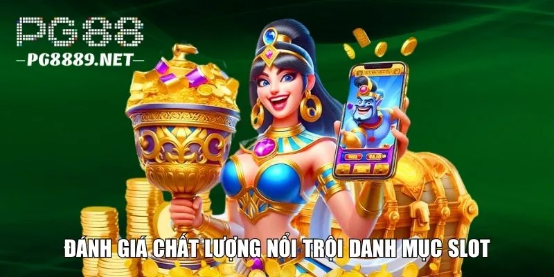 Đánh giá điểm nổi bật danh mục slot