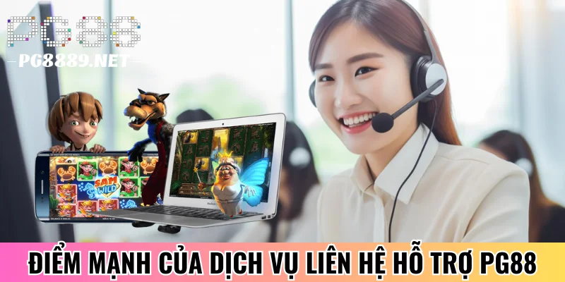 Điểm mạnh của đội ngũ hỗ trợ PG88