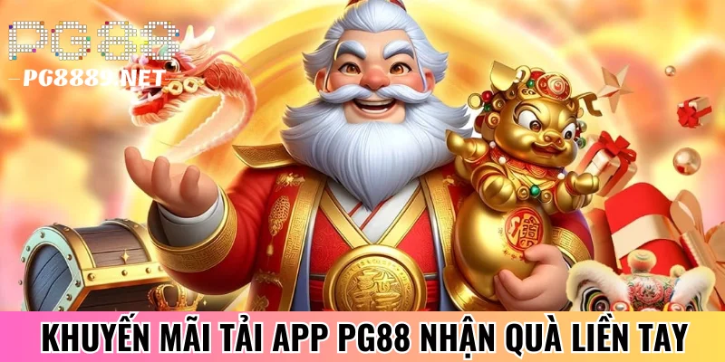 Nhận quà liền tay khi tải app PG88