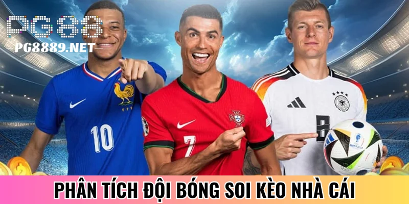 Phân tích đội bóng để soi kèo nhà cái hôm nay